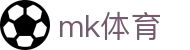 MK体育平台 - 最新全球体育新闻实时速递站
